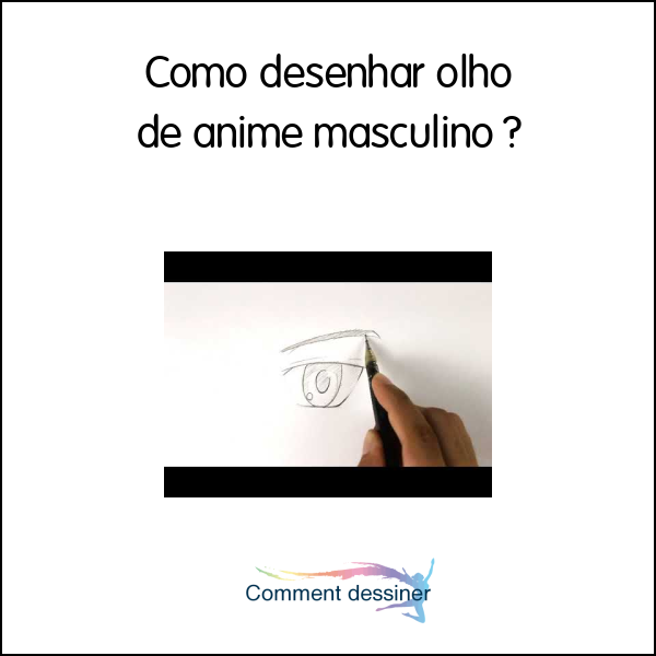 Como Desenhar Olho De Anime Masculino Como Desenhar